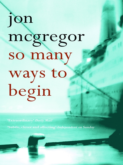 Title details for So Many Ways to Begin by Jon McGregor - Wait list